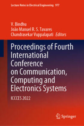 Bindhu / Tavares / Vuppalapati |  Proceedings of Fourth International Conference on Communication, Computing and Electronics Systems | eBook | Sack Fachmedien