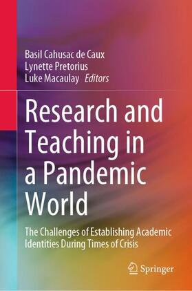 Cahusac de Caux / Macaulay / Pretorius |  Research and Teaching in a Pandemic World | Buch |  Sack Fachmedien