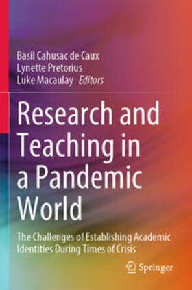 Cahusac de Caux / Macaulay / Pretorius |  Research and Teaching in a Pandemic World | Buch |  Sack Fachmedien