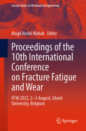 Abdel Wahab |  Proceedings of the 10th International Conference on Fracture Fatigue and Wear | eBook | Sack Fachmedien
