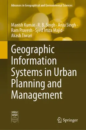 Kumar / Singh / Pravesh |  Geographic Information Systems in Urban Planning and Management | eBook | Sack Fachmedien