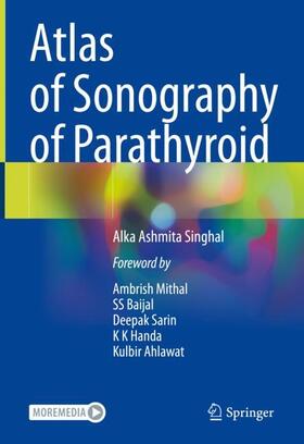 Singhal |  Atlas of Sonography of Parathyroid | Buch |  Sack Fachmedien