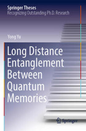 Yu |  Long Distance Entanglement Between Quantum Memories | Buch |  Sack Fachmedien