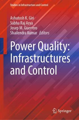 Giri / Kumar / Arya |  Power Quality: Infrastructures and Control | Buch |  Sack Fachmedien