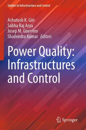 Giri / Kumar / Arya |  Power Quality: Infrastructures and Control | Buch |  Sack Fachmedien