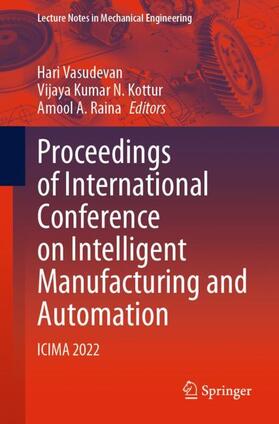Vasudevan / Raina / Kottur |  Proceedings of International Conference on Intelligent Manufacturing and Automation | Buch |  Sack Fachmedien