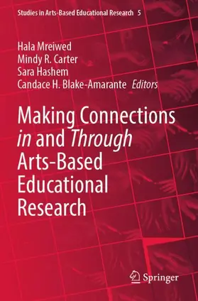 Mreiwed / Blake-Amarante / Carter |  Making Connections in and Through Arts-Based Educational Research | Buch |  Sack Fachmedien