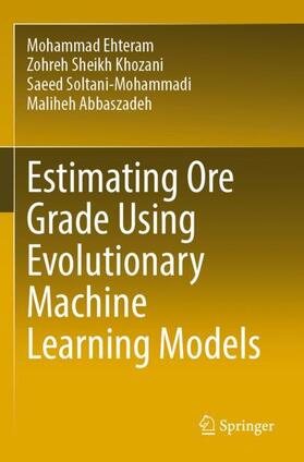Ehteram / Abbaszadeh / Khozani |  Estimating Ore Grade Using Evolutionary Machine Learning Models | Buch |  Sack Fachmedien