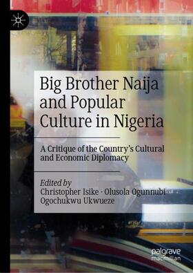 Isike / Ukwueze / Ogunnubi |  Big Brother Naija and Popular Culture in Nigeria | Buch |  Sack Fachmedien