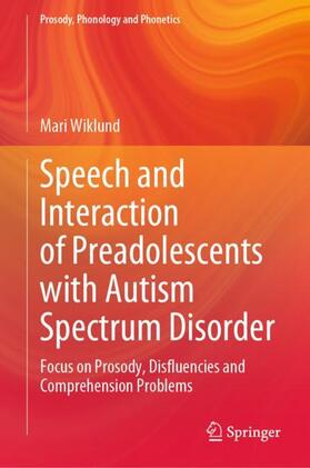 Wiklund |  Speech and Interaction of Preadolescents with Autism Spectrum Disorder | Buch |  Sack Fachmedien