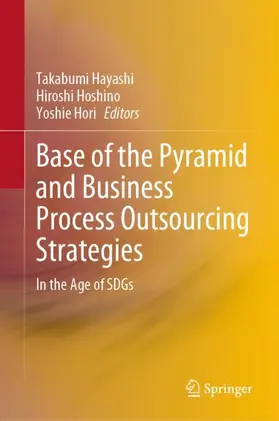 Hayashi / Hori / Hoshino |  Base of the Pyramid and Business Process Outsourcing Strategies | Buch |  Sack Fachmedien