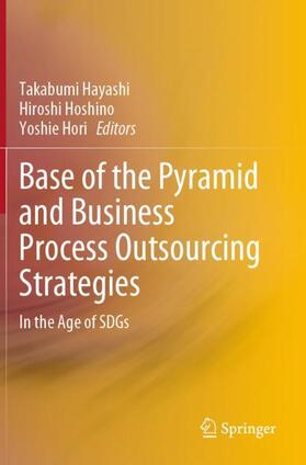 Hayashi / Hori / Hoshino |  Base of the Pyramid and Business Process Outsourcing Strategies | Buch |  Sack Fachmedien