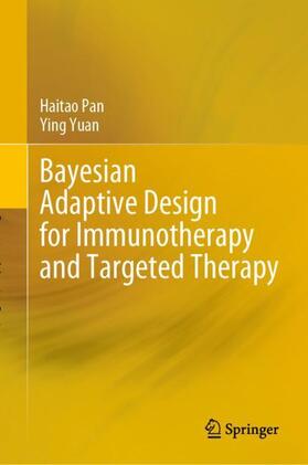 Yuan / Pan |  Bayesian Adaptive Design for Immunotherapy and Targeted Therapy | Buch |  Sack Fachmedien