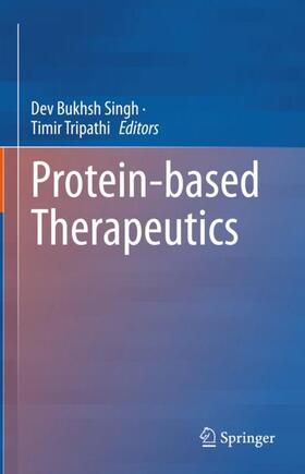 Tripathi / Singh |  Protein-based Therapeutics | Buch |  Sack Fachmedien