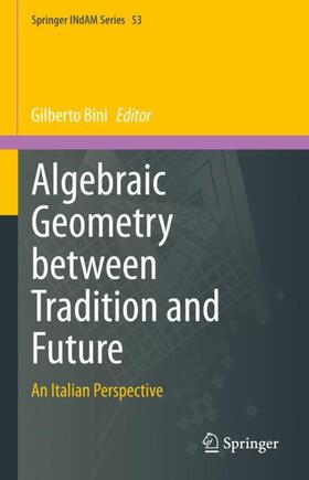 Bini |  Algebraic Geometry between Tradition and Future | Buch |  Sack Fachmedien