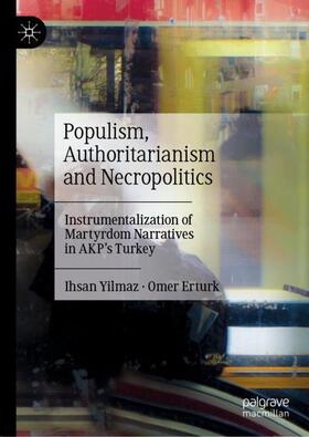 Erturk / Yilmaz |  Populism, Authoritarianism and Necropolitics | Buch |  Sack Fachmedien