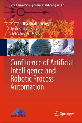 Bhattacharyya / De / Banerjee |  Confluence of Artificial Intelligence and Robotic Process Automation | Buch |  Sack Fachmedien