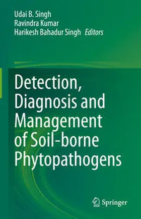 Singh / Kumar |  Detection, Diagnosis and Management of Soil-borne Phytopathogens | eBook | Sack Fachmedien