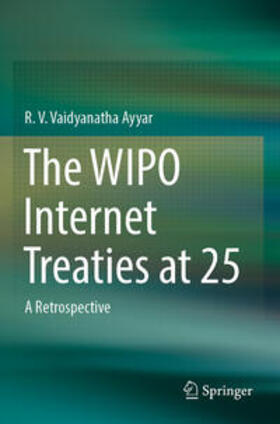 Ayyar |  The WIPO Internet Treaties at 25 | Buch |  Sack Fachmedien