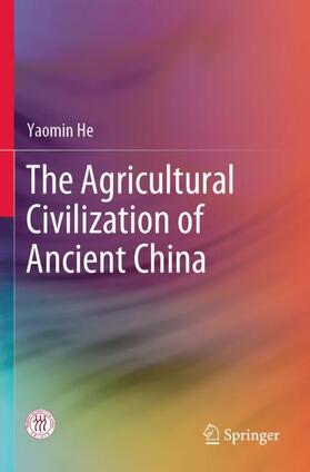He |  The Agricultural Civilization of Ancient China | Buch |  Sack Fachmedien