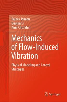 Jaiman / Chizfahm / Li |  Mechanics of Flow-Induced Vibration | Buch |  Sack Fachmedien
