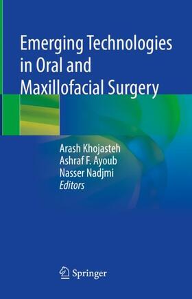 Khojasteh / Nadjmi / Ayoub |  Emerging Technologies in Oral and Maxillofacial Surgery | Buch |  Sack Fachmedien