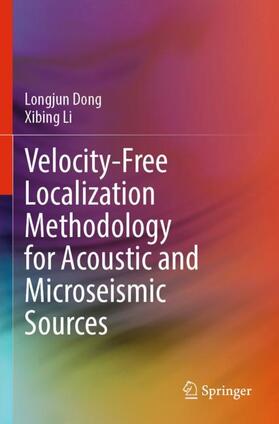 Li / Dong |  Velocity-Free Localization Methodology for Acoustic and Microseismic Sources | Buch |  Sack Fachmedien