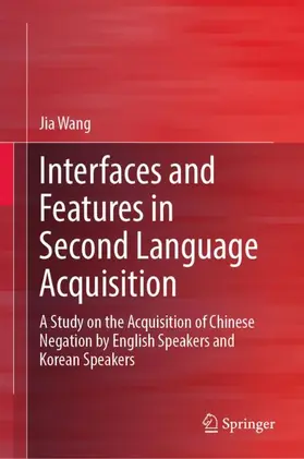 Wang |  Interfaces and Features in Second Language Acquisition | Buch |  Sack Fachmedien