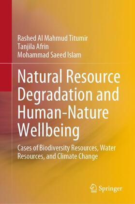Titumir / Islam / Afrin |  Natural Resource Degradation and Human-Nature Wellbeing | Buch |  Sack Fachmedien