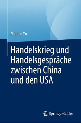 Yu |  Handelskrieg und Handelsgespräche zwischen China und den USA | eBook | Sack Fachmedien
