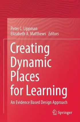 Matthews / Lippman |  Creating Dynamic Places for Learning | Buch |  Sack Fachmedien