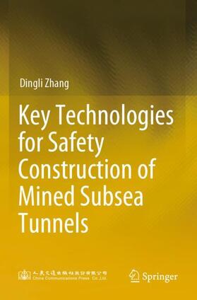 Zhang |  Key Technologies for Safety Construction of Mined Subsea Tunnels | Buch |  Sack Fachmedien