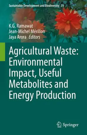 Ramawat / Arora / Mérillon |  Agricultural Waste: Environmental Impact, Useful Metabolites and Energy Production | Buch |  Sack Fachmedien