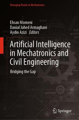 Momeni / Azizi / Jahed Armaghani |  Artificial Intelligence in Mechatronics and Civil Engineering | Buch |  Sack Fachmedien