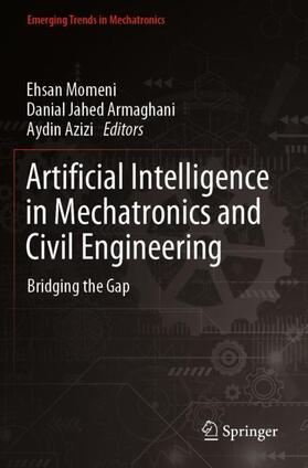 Momeni / Azizi / Jahed Armaghani |  Artificial Intelligence in Mechatronics and Civil Engineering | Buch |  Sack Fachmedien
