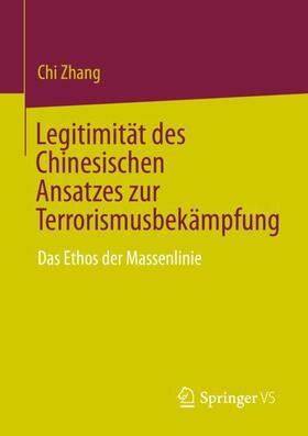Zhang |  Legitimität des Chinesischen Ansatzes zur Terrorismusbekämpfung | Buch |  Sack Fachmedien