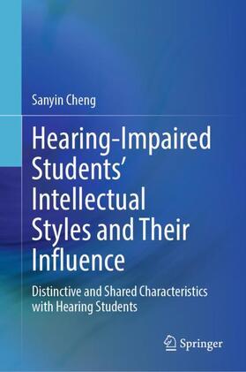 Cheng |  Hearing-Impaired Students¿ Intellectual Styles and Their Influence | Buch |  Sack Fachmedien