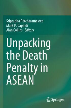 Petcharamesree / Collins / Capaldi |  Unpacking the Death Penalty in ASEAN | Buch |  Sack Fachmedien