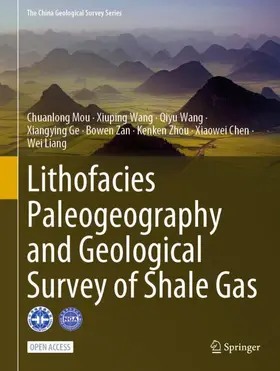 Mou / Wang / Liang |  Lithofacies Paleogeography and Geological Survey of Shale Gas | Buch |  Sack Fachmedien