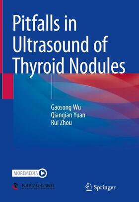 Wu / Zhou / Yuan |  Pitfalls in Ultrasound of Thyroid Nodules | Buch |  Sack Fachmedien