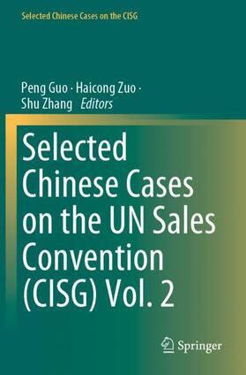Guo / Zhang / Zuo |  Selected Chinese Cases on the UN Sales Convention (CISG) Vol. 2 | Buch |  Sack Fachmedien
