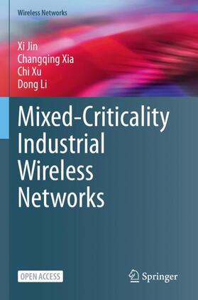 Jin / Li / Xia |  Mixed-Criticality Industrial Wireless Networks | Buch |  Sack Fachmedien