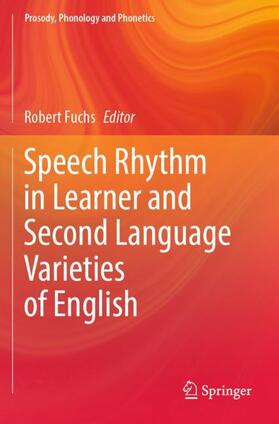 Fuchs |  Speech Rhythm in Learner and Second Language Varieties of English | Buch |  Sack Fachmedien