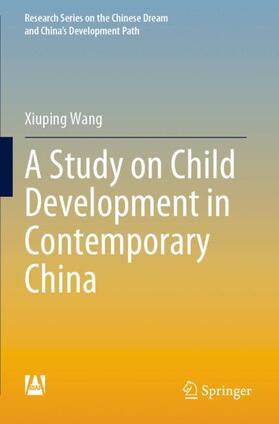 Wang |  A Study on Child Development in Contemporary China | Buch |  Sack Fachmedien