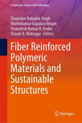 Singh / Matsagar / Gopalarathnam |  Fiber Reinforced Polymeric Materials and Sustainable Structures | Buch |  Sack Fachmedien