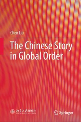 Liu |  The Chinese Story in Global Order | Buch |  Sack Fachmedien
