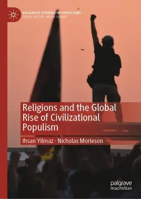 Morieson / Yilmaz |  Religions and the Global Rise of Civilizational Populism | Buch |  Sack Fachmedien