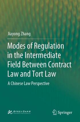 Zhang | Modes of Regulation in the Intermediate Field  Between Contract Law and Tort Law | Buch | 978-981-19-9109-7 | sack.de