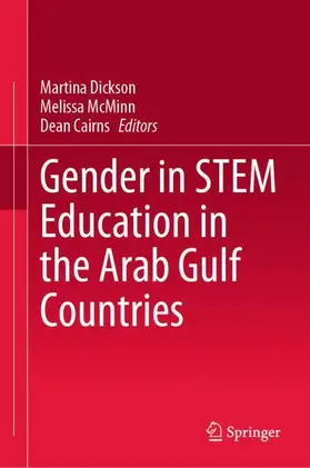 Dickson / Cairns / McMinn |  Gender in STEM Education in the Arab Gulf Countries | Buch |  Sack Fachmedien