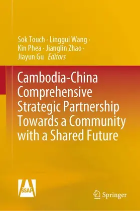 Touch / Wang / Gu |  Cambodia-China Comprehensive Strategic Partnership Towards a Community with a Shared Future | Buch |  Sack Fachmedien